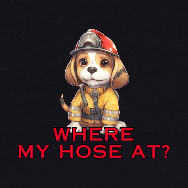 Where my hose at? beagle fireman, firefighter beagle, beagle dog, funny gifts for dog lovers by Soudeta